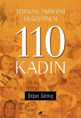 Türkiye Tarihini Değiştiren 110 Kadın | Karakarga Yayınları