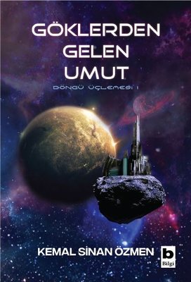 Göklerden Gelen Umut - Döngü Bir insanlık Üçlemesi | Bilgi Yayınevi