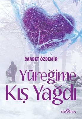 Yüreğime Kış Yağdı | Yediveren Yayınları