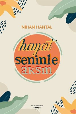 Hayat Seninle Aksın | Sokak Kitapları Yayınları