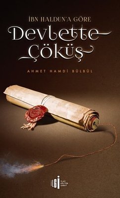 İbn Haldun'a Göre Devlette Çöküş | İlgi Kültür Yayınları
