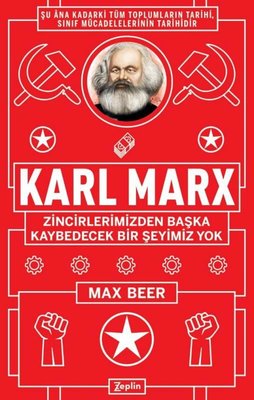 Karl Marx Zincirlerimizden Başka Kaybedecek Bir Şeyimiz Yok | Zeplin Kitap