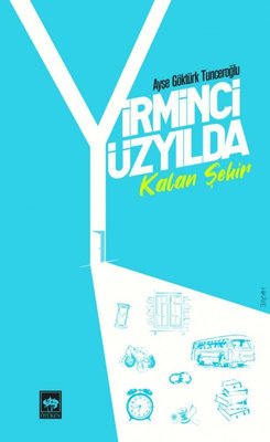 Yirminci Yüzyılda Kalan Şehir | Ötüken Yayınları