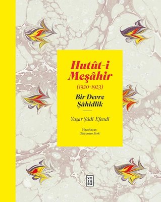 Hutut-i Meşahir - Bir Devre Şahidlik 1920-1923 | Ketebe Yayınları