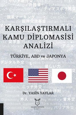 Karşılaştırmalı Kamu Diplomasisi Analizi: Türkiye ABD ve Japonya | Akademisyen Kitabevi
