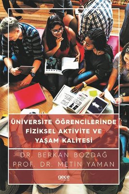 Üniversite Öğrencilerinin Fiziksel Aktivite Düzeyleri ve Yaşam Kaliteleri | Gece Kitaplığı