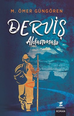 Derviş Aldanması | Çalıkuşu