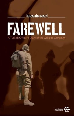 Farewell - Turkish Officers Diary of the Gallioli Campaign | Yeditepe Yayınevi