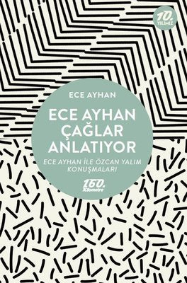 Ece Ayhan Çağlar Anlatıyor | 160.Kilometre