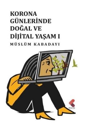 Korona Günlerinde Doğal ve Dijital Yaşam | Klaros Yayınları