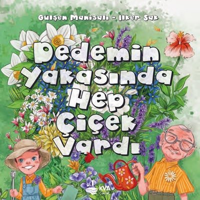 Dedemin Yakasında Hep Çiçek Vardı | KVA Çocuk