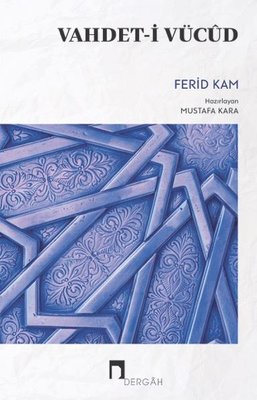 Vahdet-i Vücud ve İbnü'l - Arabi | Dergah Yayınları