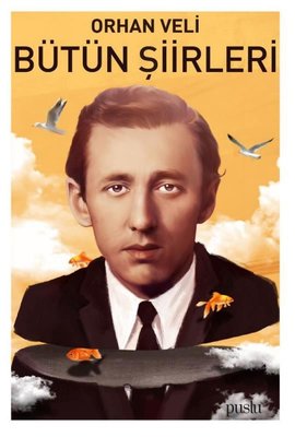Orhan Veli - Bütün Şiirleri | Puslu Yayıncılık