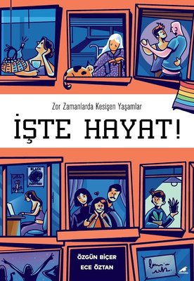 İşte Hayat! Zor Zamanlarda Kesişen Yaşamlar | Karakarga Yayınları