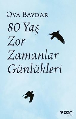 80 Yaş Zor Zamanlar Günlükleri | Can Yayınları