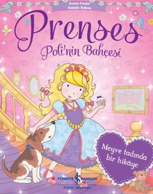 Prenses Poli'nin Bahçesi - Meyve Tadında Bir Hikaye | İş Bankası Kültür Yayınları