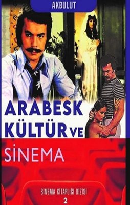 Arabesk Kültür ve Sinema - Sinema Kitaplığı Dizisi 2 | Klaros Yayınları