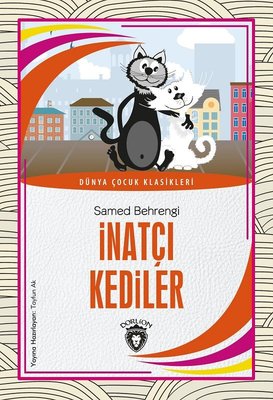 İnatçı Kediler - Dünya Çocuk Klasikleri | Dorlion Yayınevi