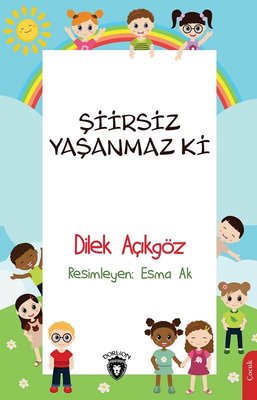 Şiirsiz Yaşanmaz Ki | Dorlion Yayınevi
