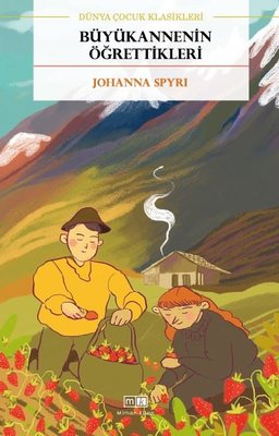 Büyükannenin Öğrettikleri - Dünya Çocuk Klasikleri | MK Mirhan Kitap