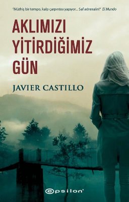Aklımızı Yitirdiğimiz Gün | Epsilon Yayınevi