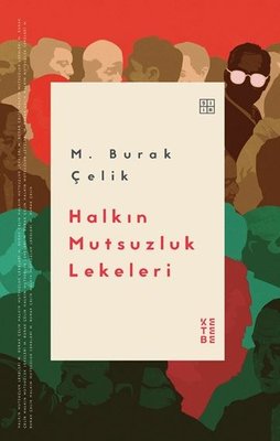 Halkın Mutsuzluk Lekeleri | Ketebe Yayınları
