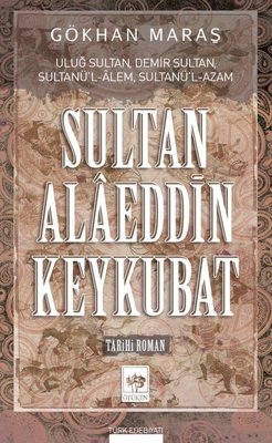 Sultan Alaeddin Keykubat | Ötüken Neşriyat Yayınları