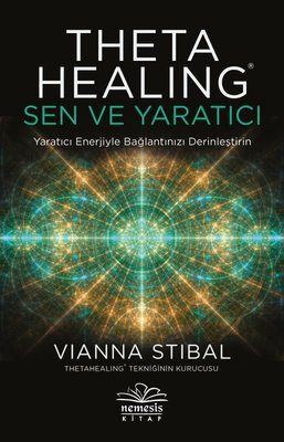 ThetaHealing: Sen ve Yaratıcı | Nemesis Kitap