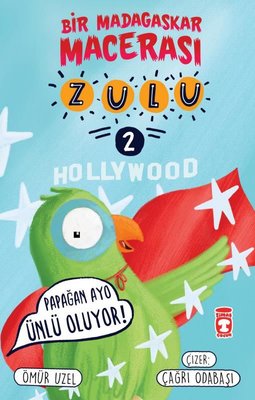 Papağan Avo Ünlü Oluyor! Hollywood- Zulu ve Bir Madagaskar Macerası 2 | Timaş Çocuk