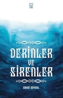 Derinler ve Sirenler | Luna Yayınları