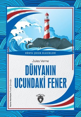 Dünyanın Ucundaki Fener - Dünya Çocuk Klasikleri | Dorlion Yayınevi
