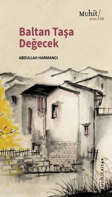 Baltan Taşa Değecek | Muhit Kitap