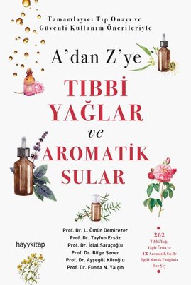 A'dan Z'ye Tıbbi Yağlar ve Aromatik Sular | Hayy Kitap
