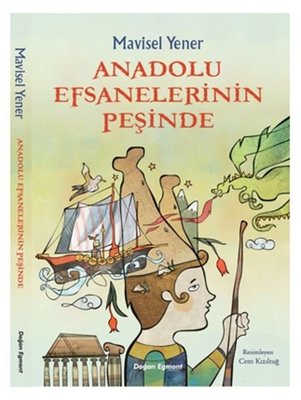 Anadolu Efsanelerinin Peşinde | Doğan ve Egmont Yayıncılık