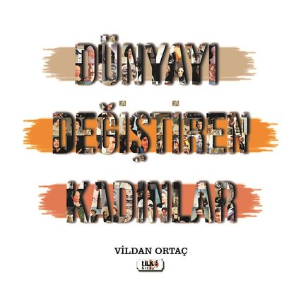 Dünyayı Değiştiren Kadınlar | Tilki Kitap