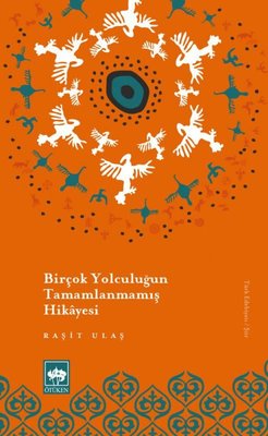 Birçok Yolculuğun Tamamlanmamış Hikayesi | Ötüken Yayınları