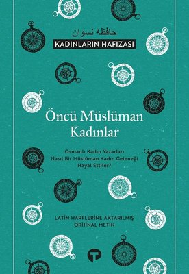 Öncü Müslüman Kadınlar - Kadınların Hafızası | Turkuvaz Yayınları