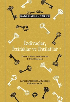 İzdivaçlar İttifaklar ve İhtilaflar - Kadınların Hafızası | Turkuvaz Yayınları