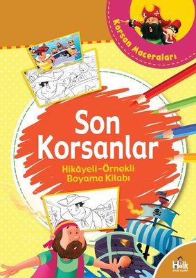Son Korsanlar - Korsan Maceraları Hikayeli Örnekli Boyama Kitabı | Halk Kitabevi