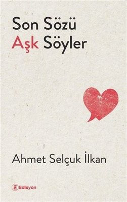 Son Sözü Aşk Söyler | Edisyon Kitap