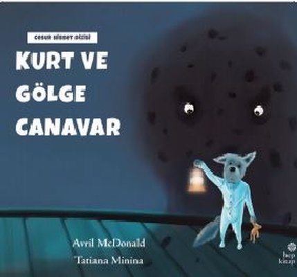 Kurt ve Gölge Canavar - Cesur Hisset Dizisi | Hep Kitap