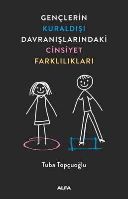 Gençlerin Kuraldışı Davranışlarındaki Cinsiyet Farklılıkları | Alfa Yayınları