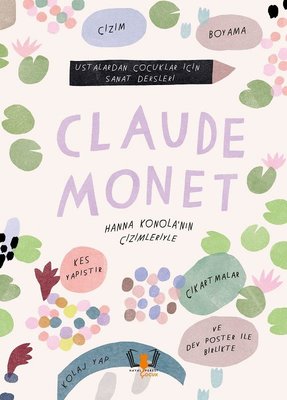 Claude Monet - Ustalardan Çocuklar İçin Sanat Dersleri | Hayalperest Çocuk