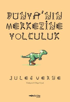 Dünya'nın Merkezine Yolculuk | Tefrika Yayınları