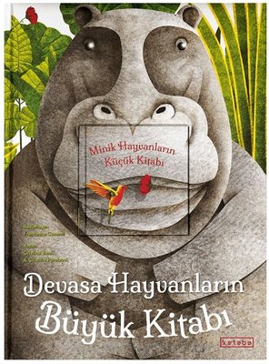 Devasa Hayvanların Büyük Kitabı - Minik Hayvanların Küçük Kitabı | Ketebe Yayınları