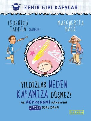 Yıldızlar Neden Kafamıza Düşmez? ve Astronomi Hakkında Birçok Soru Daha | Ketebe Yayınları