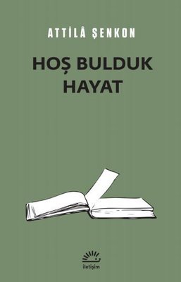 Hoş Bulduk Hayat | İletişim Yayınları