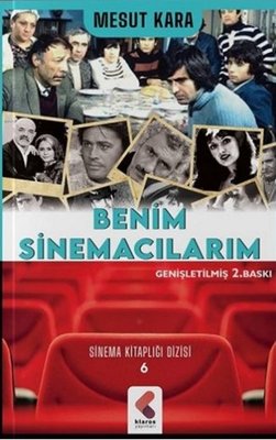 Benim Sinemacılarım - Sinema Kitaplığı Dizisi 6 | Klaros Yayınları
