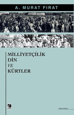 Milliyetçilik Din ve Kürtler | Çıra Yayınları