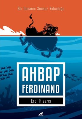 Ahbap Ferdinand - Bir Dananın Sonsuz Yolculuğu | Karakarga Yayınları